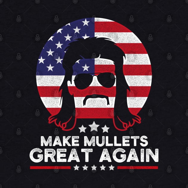 Make Mullets Great Again by TextTees